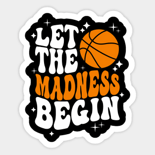 Let the madness begin Basketball Madness College March Sticker